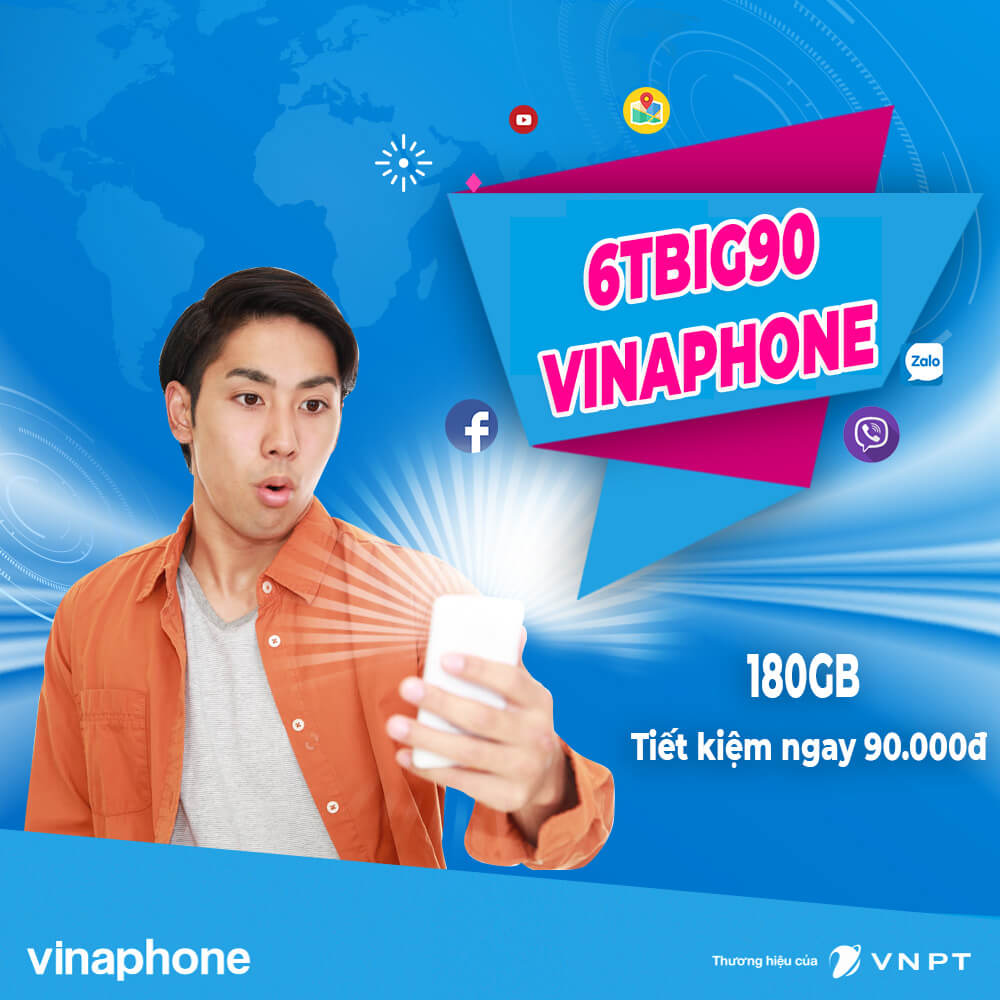 Đăng ký gói 6TBIG90 Vinaphone nhận 180GB giúp tiết kiệm 90.000đ