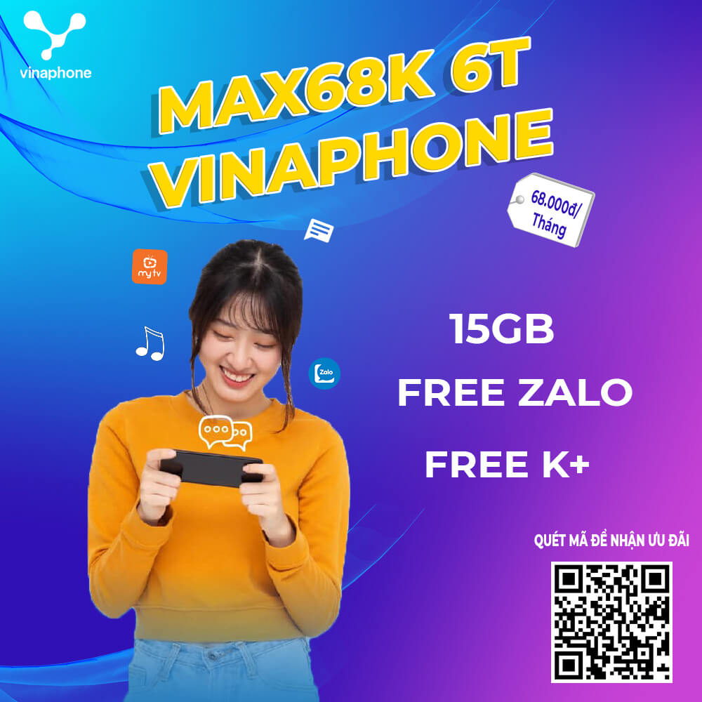 Gói MAX68K 6T Vinaphone Tặng 15GB, Free Zalo và K+ chỉ 68Ktháng
