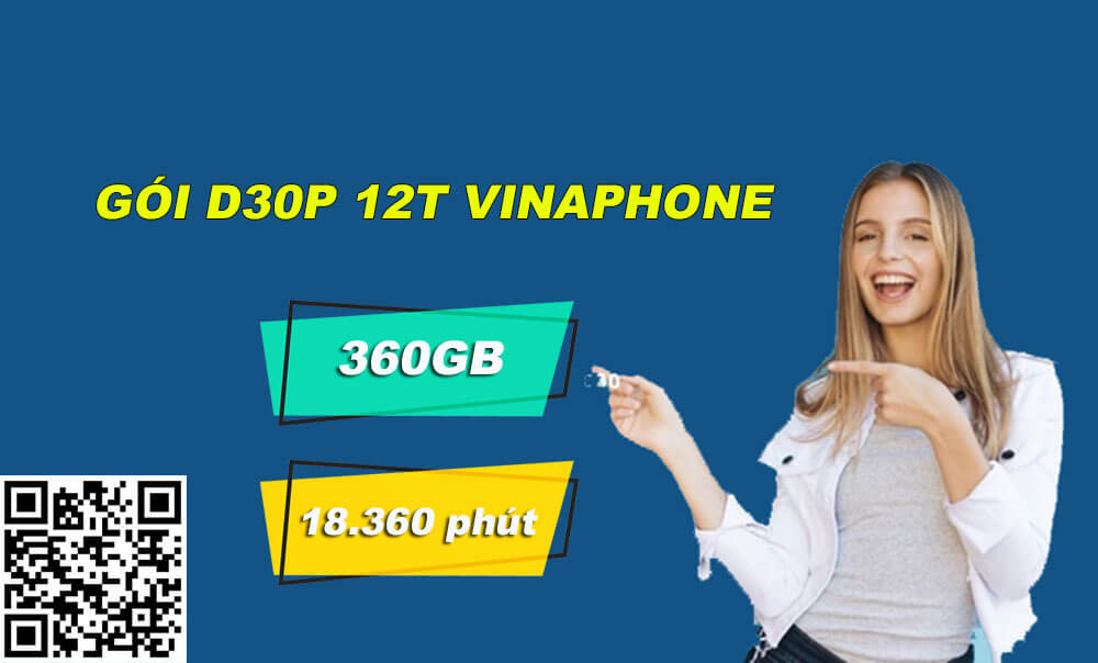 Gói D30P 12T Vinaphone ưu đãi 360GB + 18.360 phút gọi tiết kiệm 180K