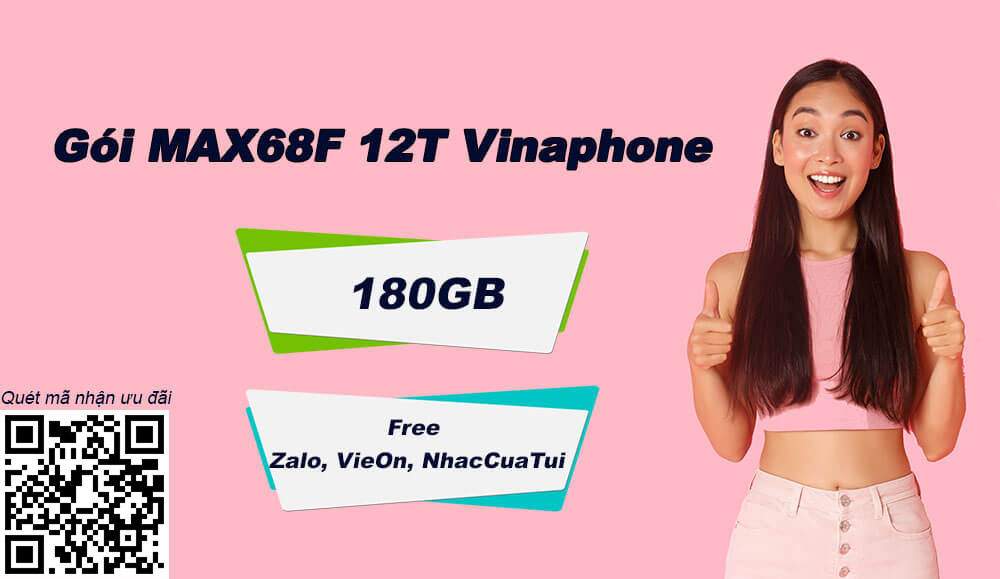 Gói MAX68F 12T Vinaphone: Tặng 180GB & Free Zalo VieOn NhacCuaTui