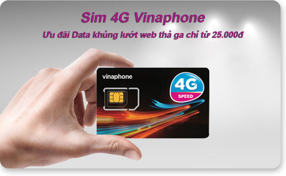 Sim 4G Vinaphone: Ưu đãi Data khủng lướt web thả ga chỉ từ 25.000đ