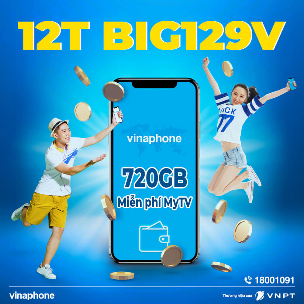 Gói BIG129V 12T Vinaphone nhận 720GB + MyTV chỉ 129Ktháng