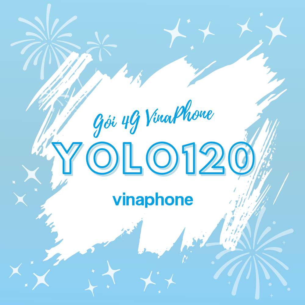 Đăng ký gói cước YOLO120 Vina chỉ 120k/tháng có 2GB/ngày!