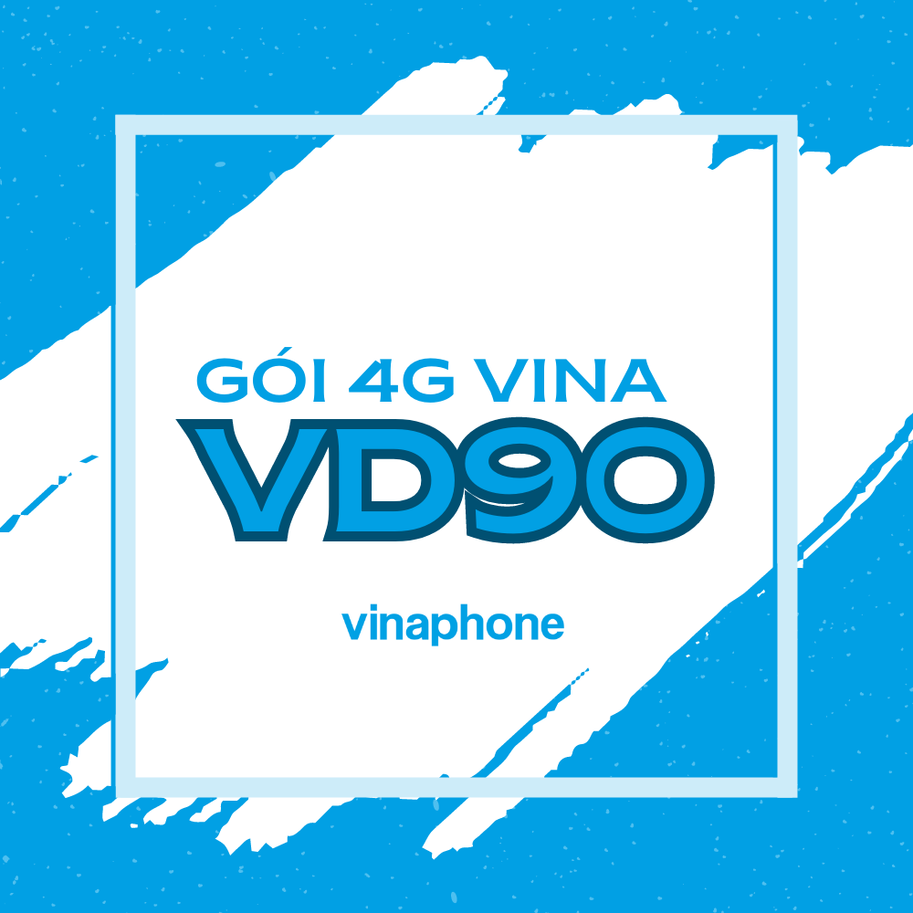 Gói 4G VD90 Vina - Tận hưởng internet tốc độ cao với giá cước hợp lý