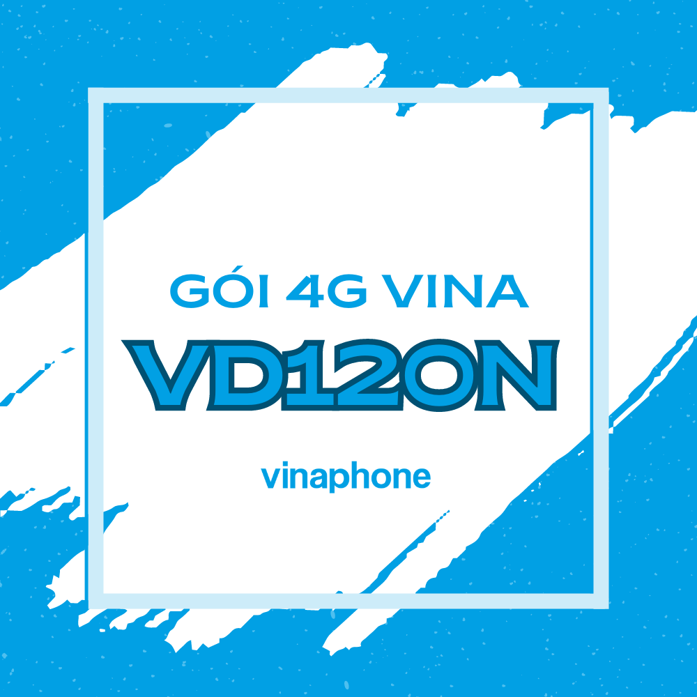Gói 4G VD120N Vina - Sự lựa chọn hoàn hảo cho những người dùng yêu thích tốc độ